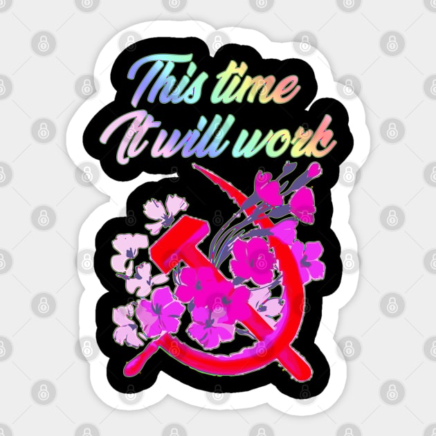 Communism Flower This Time It Will Work Sticker by Xirtus